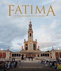 Fatima: A Pilgrimage with Mary - Roesch, Joseph