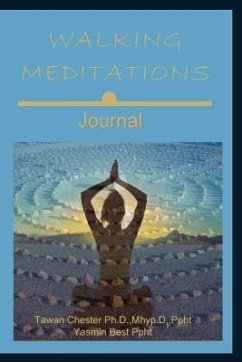 Walking Meditations Journal: Walk Into Divine Balance - Chester, Tawan; Best, Yasmin