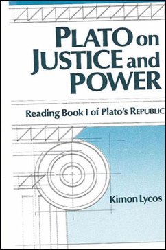 Plato on Justice and Power: Reading Book I of Plato's Republic - Lycos, Kimon