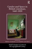 Gender and Space in British Literature, 1660 1820