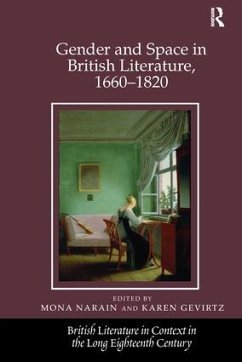 Gender and Space in British Literature, 1660 1820 - Narain, Mona; Gevirtz, Karen