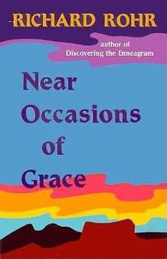 Near Occasions of Grace - Rohr, Richard