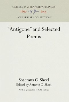Antigone and Selected Poems - O'Sheel, Shaemus