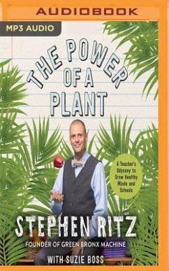 The Power of a Plant: A Teacher's Odyssey to Grow Healthy Minds and Schools - Ritz, Stephen