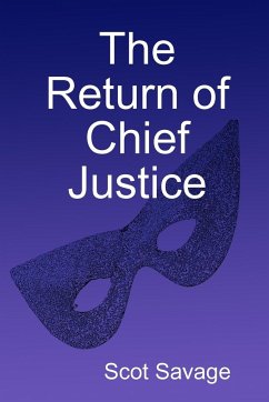 The Return of Chief Justice - Savage, Scot