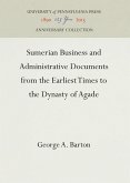 Sumerian Business and Administrative Documents from the Earliest Times to the Dynasty of Agade