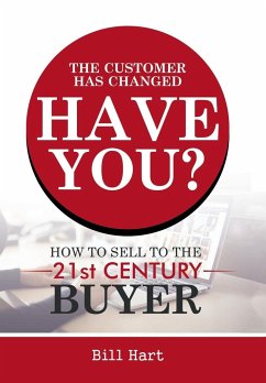 The Customer Has Changed; Have You? - Hart, Bill