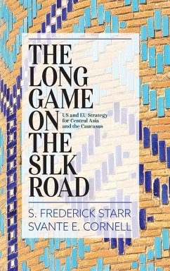 The Long Game on the Silk Road - Starr, S. Frederick; Cornell, Svante E.