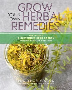 Grow Your Own Herbal Remedies - Groves, Maria Noel