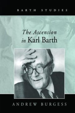 The Ascension in Karl Barth - Burgess, Andrew