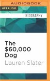 The $60,000 Dog: My Life with Animals