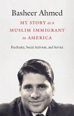 My Story as a Muslim Immigrant in America: Psychiatry, Social Activism, and Service
