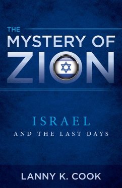The Mystery of Zion: Israel and the Last Days - Cook, Lanny K.