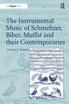 The Instrumental Music of Schmeltzer, Biber, Muffat and their Contemporaries - Brewer, Charles E