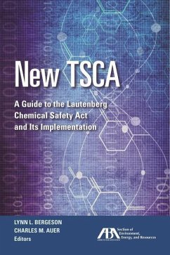 New Tsca: A Guide to the Lautenberg Chemical Safety ACT and Its Implementation