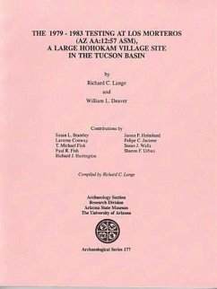 The Testing at Los Morteros (AZ Aa:12:57), a Large Hohokam Village Site in the Tucson Basin - Lange, Richard C.; Deaver, William L.