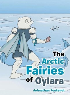 The Arctic Fairies of Oylara - Fontenot, Johnathan