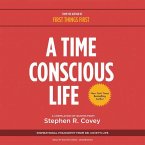 A Time Conscious Life Lib/E