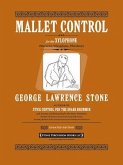 Mallet Control: For the Xylophone (Marimba, Vibraphone, Vibraharp)