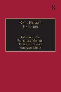 Rail Human Factors - Wilson, John; Norris, Beverley; Mills, Ann