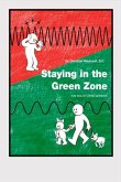 Staying in the Green Zone: How Biology Drives Behavior Volume 1