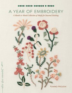 A Year of Embroidery: A Month-To-Month Collection of Motifs for Seasonal Stitching - Higuchi, Yumiko