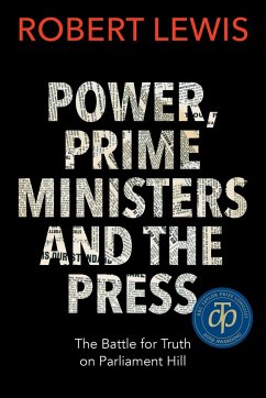 Power, Prime Ministers and the Press - Lewis, Robert