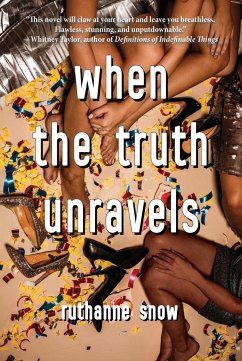 When the Truth Unravels - Snow, Ruthanne