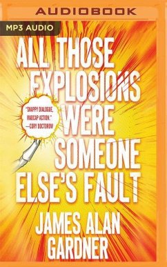 All Those Explosions Were Someone Else's Fault - Gardner, James Alan