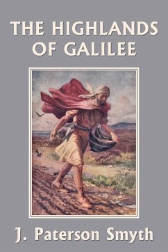 When the Christ Came-The Highlands of Galilee (Yesterday's Classics) - Smyth, J. Paterson