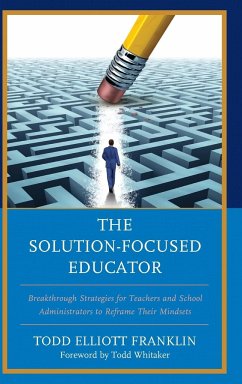 The Solution-Focused Educator - Franklin, Todd Elliott