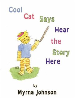 Cool Cat Says Hear the Story Here - Johnson, Myrna