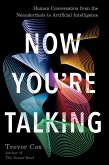 Now You're Talking: Human Conversation from the Neanderthals to Artificial Intelligence