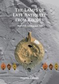 The Lamps of Late Antiquity from Rhodes The Lamps of Late Antiquity from Rhodes