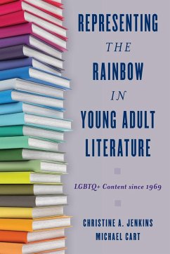 Representing the Rainbow in Young Adult Literature - Jenkins, Christine A.; Cart, Michael