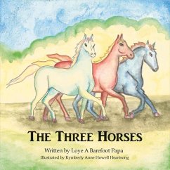 The Three Horses: Volume 1 - Papa, Loye A. Barefoot