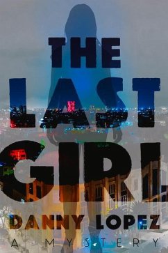 The Last Girl: Volume 1 - Lopez, Danny