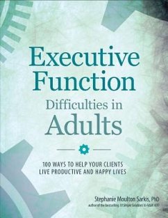 Executive Function Difficulties in Adults - Sarkis, Stephanie Moulton