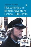 Masculinities in British Adventure Fiction, 1880 1915