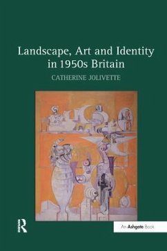Landscape, Art and Identity in 1950s Britain - Jolivette, Catherine