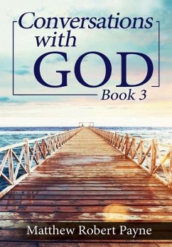 Conversations with God Book 3 - Payne, Matthew Robert