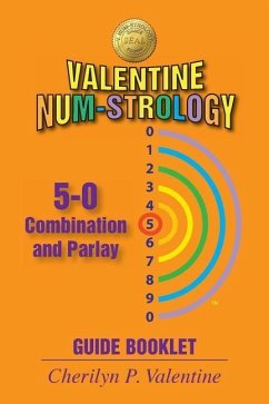 Valentine Num-Strology: 5-0 Combination and Parlay Guide Booklet - Valentine, Cherilyn P.