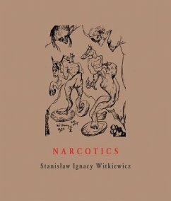 Narcotics - Witkiewicz, Stanislaw Ignacy