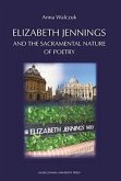 Elizabeth Jennings and the Sacramental Nature of Poetry Elizabeth Jennings and the Sacramental Nature of Poetry