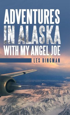 Adventures in Alaska with My Angel Joe - Bingman, Les