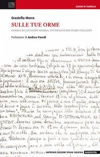 Cover Sulle tue orme. Diario di Giuseppe Morra, internato militare italiano