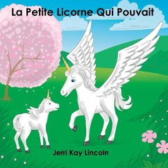 La Petite Licorne Qui Pouvait - Lincoln, Jerri Kay