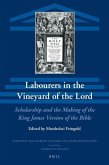 Labourers in the Vineyard of the Lord: Erudition and the Making of the King James Version of the Bible