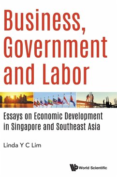 Business, Government and Labor: Essays on Economic Development in Singapore and Southeast Asia