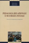 Pedagogia relazionale e sicurezza sociale. Percorsi di cittadinanza consapevole Pedagogia relazionale e sicurezza sociale. Percorsi di cittadinanza consapevole